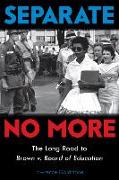 Separate No More: The Long Road to Brown v. Board of Education (Scholastic Focus)