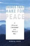 Things That Make for Peace: A Christian Peacemaker in a World of War
