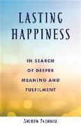 Lasting Happiness: In search of deeper meaning and fulfilment