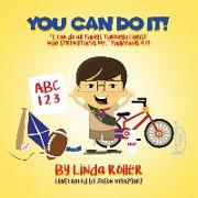 You Can Do It!: "I can do all things through Christ who strengthens me." Philippians 4:13