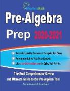 Pre-Algebra Prep 2020-2021: The Most Comprehensive Review and Ultimate Guide to the Pre-Algebra Test