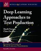 Deep Learning Approaches to Text Production