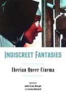 Indiscreet Fantasies: Iberian Queer Cinema