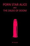 Porn Star Alice and the Dildo of Doom