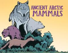 Ancient Arctic Mammals