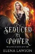 Seduced by Power: A Reverse Harem Fantasy Romance