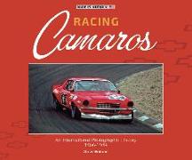 Racing Camaros: An International Photographic History 1966-1984