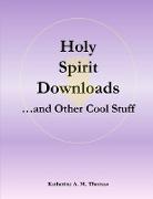 Holy Spirit Downloads ...and Other Cool Stuff