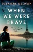 When We Were Brave: A completely gripping and emotional WW2 historical novel