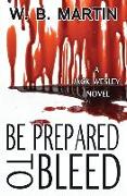 Be Prepared To Bleed: A Jack Wesley Novel