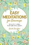 Easy Meditations for Grownups: 30 ways to slow down and calm your nervous system
