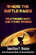 Where the Battle Rages: Weaponized Math and Other Stories