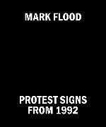 Mark Flood: Protest Signs from 1992