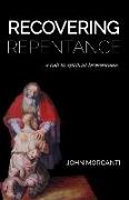 Recovering Repentance: A Call to Spiritual Brokenness