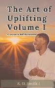 The Art of Uplifting Volume I: A Lesson of Self Restoration