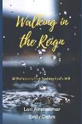 Walking in the Reign: 30 Reflections from Seeking God's Will