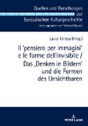 Il ¿pensiero per immagini¿ e le forme dell'invisibile / Das ¿Denken in Bildern¿ und die Formen des Unsichtbaren