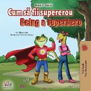 Being a Superhero (Romanian English Bilingual Book)