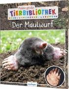 Meine große Tierbibliothek: Der Maulwurf