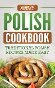 Polish Cookbook: Traditional Polish Recipes Made Easy