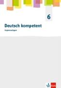 Deutsch kompetent 6. Allgemeine Ausgabe Gymnasium. Kopiervorlagen Klasse 6