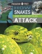 Predator vs Prey: How Snakes and other Reptiles Attack