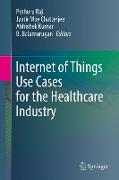 Internet of Things Use Cases for the Healthcare Industry