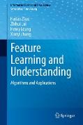 Feature Learning and Understanding