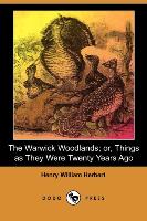 The Warwick Woodlands, Or, Things as They Were Twenty Years Ago (Illustrated Edition) (Dodo Press)