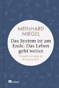 Das System ist am Ende. Das Leben geht weiter