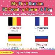 My First Russian 50 Country Names & Flags Picture Book with English Translations: Bilingual Early Learning & Easy Teaching Russian Books for Kids