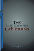 The Lukewarm Lutherans