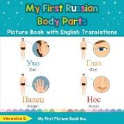 My First Russian Body Parts Picture Book with English Translations: Bilingual Early Learning & Easy Teaching Russian Books for Kids