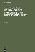Auguste Théodore Vidal: Lehrbuch der Chirurgie und Operationslehre. Band 1