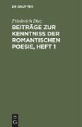 Beiträge zur Kenntniß der romantischen Poesie, Heft 1