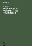 Die Cholera-Verhältnisse Thüringens