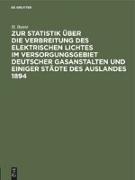 Zur Statistik über die Verbreitung des elektrischen Lichtes im Versorgungsgebiet deutscher Gasanstalten und einiger Städte des Auslandes 1894