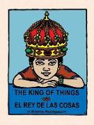 The King of Things/El Rey de Las Cosas