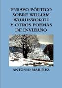 Ensayo P?etico Sobre William Wordsworth Y Otros Poemas de Invierno