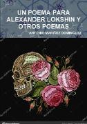 Un Poema Para Alexander Lokshin Y Otros Poemas