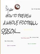 HOW TO PREVIEW A whole FOOTBALL SEASON
