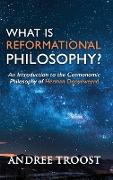 What is Reformational Philosophy?