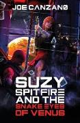 Suzy Spitfire and the Snake Eyes of Venus