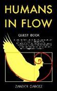 Humans In Flow: Unlock the flow state to boost your creativity in business by between 400 and 700%. Achieve one of the most powerful h