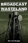 Broadcast Wasteland