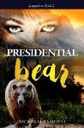 Presidential Bear: What if one powerful girl must face her fears and save the nation ... with the help of a bear