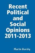 Recent Political and Social Opinions 2011-2013