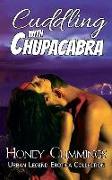 Cuddling with Chupacabra: Urban Legend Erotica Collection