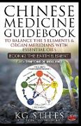 Chinese Medicine Guidebook Essential Oils to Balance the Earth Element & Organ Meridians