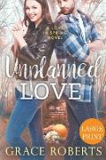 Unplanned Love (Large Print Edition)